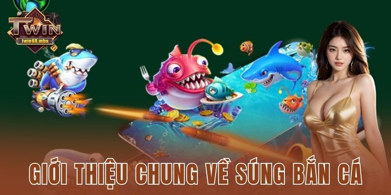 Giới thiệu chung về súng bắn cá