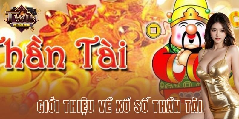 Giới thiệu về xổ số thần tài