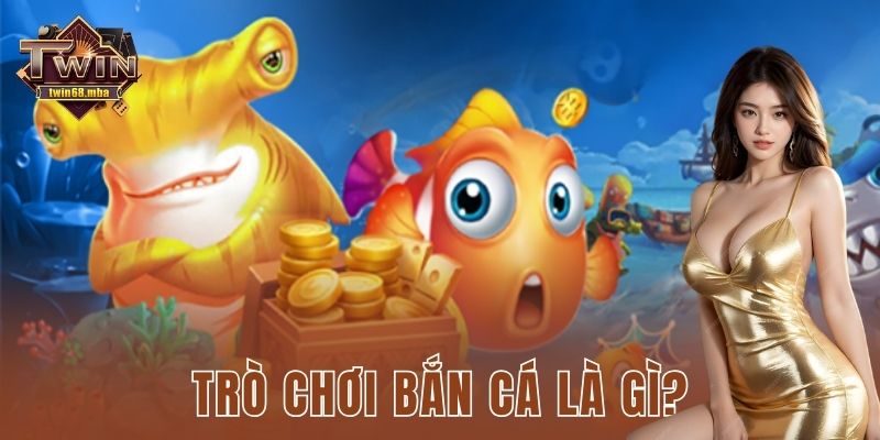 Trò chơi bắn cá là gì?