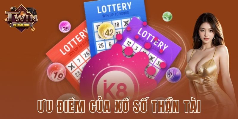 Ưu điểm của xổ số thần tài