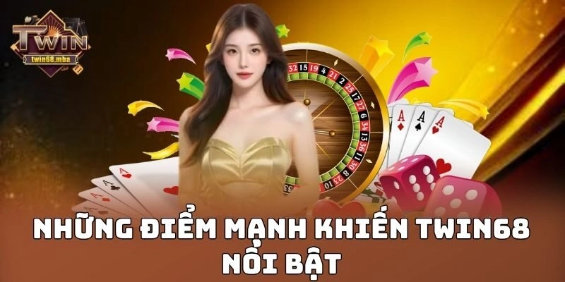 Những điểm mạnh khiến Twin68 nổi bật
